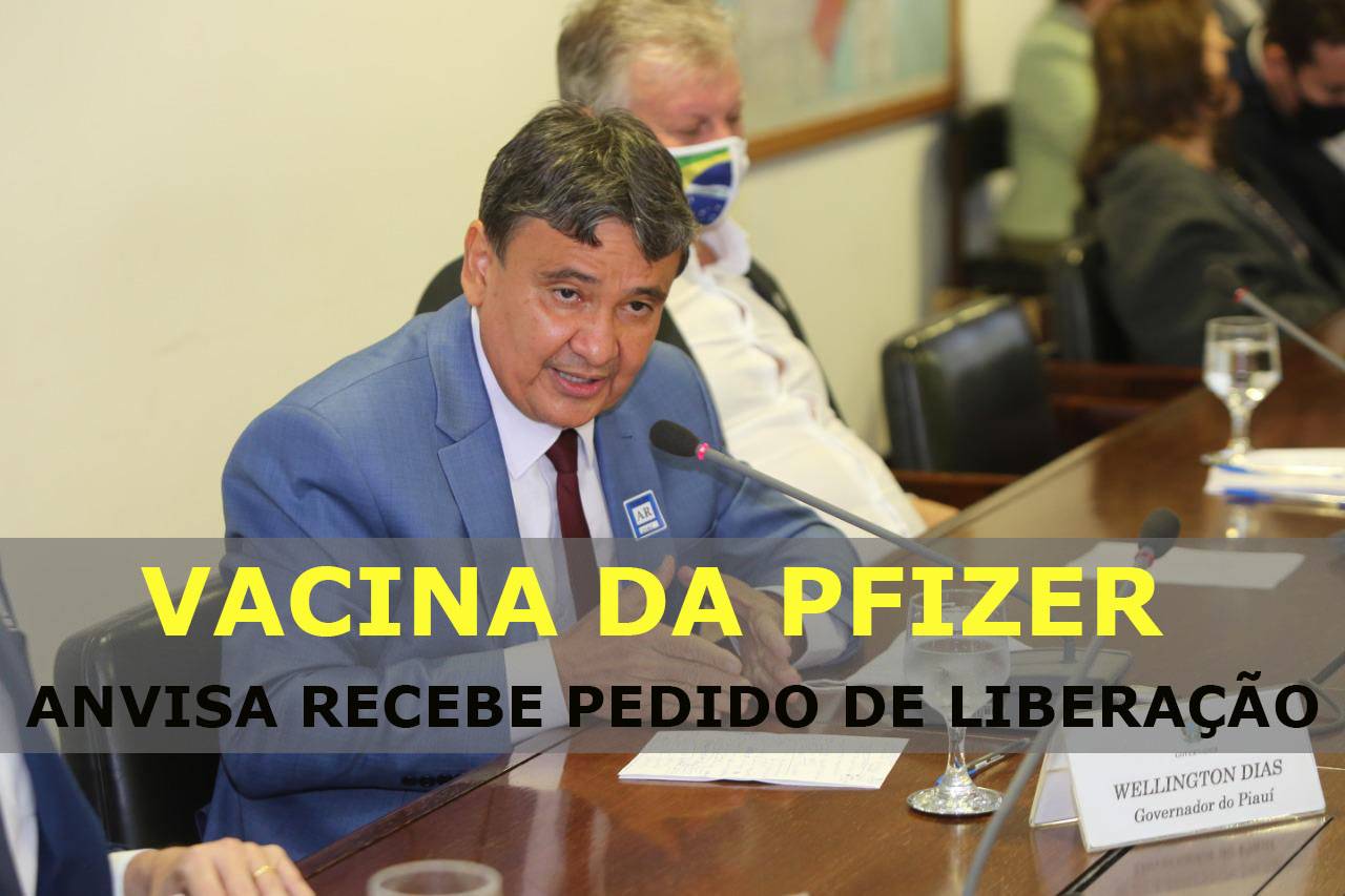 Wellington Dias encaminha à Anvisa pedido de validação da vacina Pfizer após aprovação dos EUA